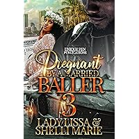 Pregnant by a Married Baller 3 Pregnant by a Married Baller 3 Kindle Paperback