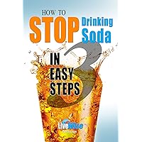 How to Stop Drinking Soda in 3 Easy Steps