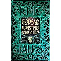 Gods & Monsters Myths & Tales: Epic Tales (Gothic Fantasy) Gods & Monsters Myths & Tales: Epic Tales (Gothic Fantasy) Hardcover