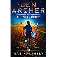 Ben Archer and the Star Rider (The Alien Skill Series, Book 5): Sci-Fi Adventure for Teens