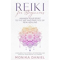 Reiki for Beginners: Awaken Your Spirit to the Art and Practice of Reiki Healing: Learn About the Symbols, Affirmations, and Power of Rebalancing the Chakras Reiki for Beginners: Awaken Your Spirit to the Art and Practice of Reiki Healing: Learn About the Symbols, Affirmations, and Power of Rebalancing the Chakras Kindle Hardcover Paperback