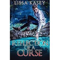 Reflection of a Curse: Romancing a Curse Reflection of a Curse: Romancing a Curse Kindle Paperback