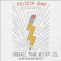 Embrace Your Weird: Face Your Fears and Unleash Creativity Embrace Your Weird: Face Your Fears and Unleash Creativity Audible Audiobook Paperback Kindle Spiral-bound Audio CD