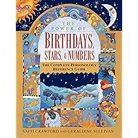 The Power of Birthdays, Stars & Numbers: The Complete Personology Reference Guide The Power of Birthdays, Stars & Numbers: The Complete Personology Reference Guide Paperback Kindle Hardcover Spiral-bound
