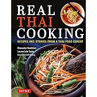 Real Thai Cooking: Recipes and Stories from a Thai Food Expert Real Thai Cooking: Recipes and Stories from a Thai Food Expert Hardcover Kindle