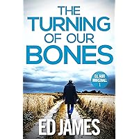 The Turning of our Bones: A hard-hitting Scottish crime thriller (DI Rob Marshall Scottish Borders Police Mysteries Book 1) The Turning of our Bones: A hard-hitting Scottish crime thriller (DI Rob Marshall Scottish Borders Police Mysteries Book 1) Kindle Audible Audiobook Paperback Hardcover