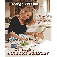 Clodagh's Kitchen Diaries: Delicious Recipes Throughout the Year Clodagh's Kitchen Diaries: Delicious Recipes Throughout the Year Hardcover