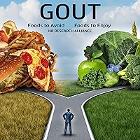 Gout: Foods to Avoid - Foods to Enjoy Gout: Foods to Avoid - Foods to Enjoy Audible Audiobook Kindle Paperback