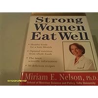 Strong Women Eat Well: Nutritional Strategies for a Healthy Body and Mind Strong Women Eat Well: Nutritional Strategies for a Healthy Body and Mind Hardcover Paperback