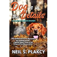 Dog is in the Details (Cozy Dog Mystery): #8 in the Golden Retriever Mystery Series (Golden Retriever Mysteries) Dog is in the Details (Cozy Dog Mystery): #8 in the Golden Retriever Mystery Series (Golden Retriever Mysteries) Kindle Paperback