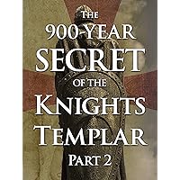 The 900-Year Secret of the Knights Templar - Part 2