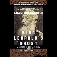 King Leopold's Ghost: A Story of Greed, Terror, and Heroism in Colonial Africa King Leopold's Ghost: A Story of Greed, Terror, and Heroism in Colonial Africa Audible Audiobook Paperback Kindle Hardcover