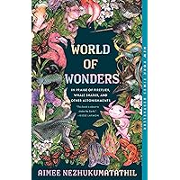 World of Wonders: In Praise of Fireflies, Whale Sharks, and Other Astonishments World of Wonders: In Praise of Fireflies, Whale Sharks, and Other Astonishments Paperback Kindle Audible Audiobook Hardcover Audio CD