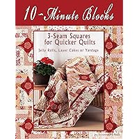10-Minute Blocks: 3-Seam Squares for Quicker Quilts: Jelly Rolls, Layer Cakes or Yardage (Design Originals) Handy Technique for a King-Size Quilt in a Day or a Throw in an Hour; 7 Stylish Projects 10-Minute Blocks: 3-Seam Squares for Quicker Quilts: Jelly Rolls, Layer Cakes or Yardage (Design Originals) Handy Technique for a King-Size Quilt in a Day or a Throw in an Hour; 7 Stylish Projects Paperback Kindle
