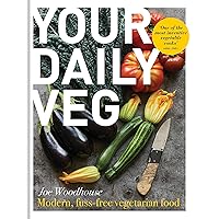 Your Daily Veg: Modern, fuss-free vegetarian food Your Daily Veg: Modern, fuss-free vegetarian food Kindle Hardcover