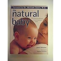 The Natural Baby: An instinctive approach to nuturing your infant The Natural Baby: An instinctive approach to nuturing your infant Paperback