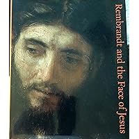 Rembrandt and the Face of Jesus Rembrandt and the Face of Jesus Hardcover Paperback