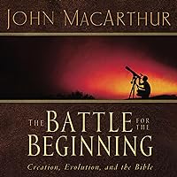 The Battle for the Beginning: The Bible on Creation and the Fall of Adam The Battle for the Beginning: The Bible on Creation and the Fall of Adam Audible Audiobook Paperback Kindle Hardcover Audio, Cassette