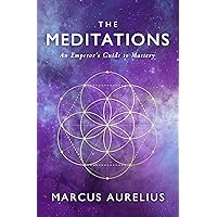 The Meditations: An Emperor's Guide to Mastery The Meditations: An Emperor's Guide to Mastery Paperback Kindle Audible Audiobook Hardcover