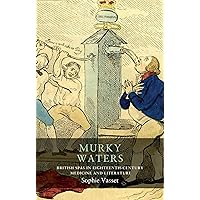 Murky waters: British spas in eighteenth-century medicine and literature (Seventeenth- and Eighteenth-Century Studies Book 17) Murky waters: British spas in eighteenth-century medicine and literature (Seventeenth- and Eighteenth-Century Studies Book 17) Kindle Paperback Hardcover