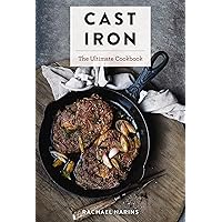 Cast Iron: The Ultimate Cookbook With More Than 300 International Cast Iron Skillet Recipes (Ultimate Cookbooks)