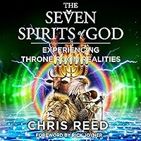 The Seven Spirits of God: Experiencing Throne Room Realities The Seven Spirits of God: Experiencing Throne Room Realities Audible Audiobook Paperback Kindle Hardcover