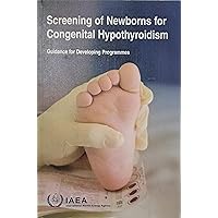 Screening of Newborns for Congenital Hypothyroidism Guidance for Developing Programmes