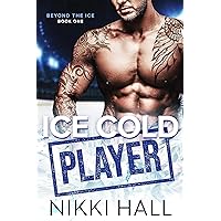 Ice Cold Player (Beyond the Ice Book 1) Ice Cold Player (Beyond the Ice Book 1) Kindle Paperback