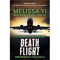 Death Flight: A Killer Flight with No Way Out (Hope Sze medical mystery Book 6) Death Flight: A Killer Flight with No Way Out (Hope Sze medical mystery Book 6) Kindle Paperback