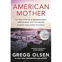 American Mother: The True Story of a Troubled Family, Motherhood, and the Cyanide Murders That Shook the World American Mother: The True Story of a Troubled Family, Motherhood, and the Cyanide Murders That Shook the World Audible Audiobook Kindle Paperback