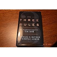 The Three Rules: How Exceptional Companies Think The Three Rules: How Exceptional Companies Think Hardcover Audible Audiobook Kindle Paperback Audio CD