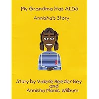 My Grandma Has Aids: Annisha's Story My Grandma Has Aids: Annisha's Story Paperback