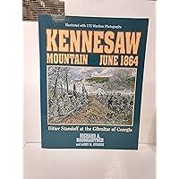 Kennesaw Mountain June 1864: Bitter Standoff at the Gibralter of Georgia Kennesaw Mountain June 1864: Bitter Standoff at the Gibralter of Georgia Paperback Hardcover