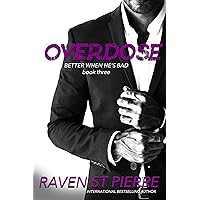 Overdose: A British Bad Boy Romance (Better When He's Bad Book 2) Overdose: A British Bad Boy Romance (Better When He's Bad Book 2) Kindle Paperback