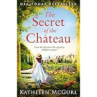 The Secret of the Chateau: Gripping and heartbreaking historical fiction with a mystery at its heart The Secret of the Chateau: Gripping and heartbreaking historical fiction with a mystery at its heart Kindle Paperback Audible Audiobook