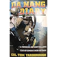 Da Nang Diary: A Forward Air Controller's Year of Combat over Vietnam Da Nang Diary: A Forward Air Controller's Year of Combat over Vietnam Hardcover Paperback Mass Market Paperback