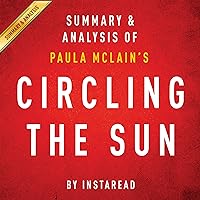 Circling the Sun by Paula McLain: Summary & Analysis Circling the Sun by Paula McLain: Summary & Analysis Audible Audiobook