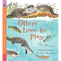 Otters Love to Play: Read and Wonder Otters Love to Play: Read and Wonder Paperback Hardcover
