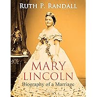 Mary Lincoln: Biography of a Marriage Mary Lincoln: Biography of a Marriage Kindle Paperback Audible Audiobook Hardcover