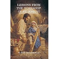 Lessons from the Workshop of St. Joseph Lessons from the Workshop of St. Joseph Paperback Kindle