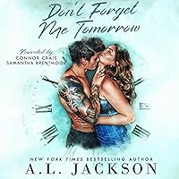 Don't Forget Me Tomorrow: A Brother's Best Friend, Small Town Romance
