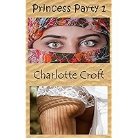 Princess Party 1: An Arab Princess's Private Party Princess Party 1: An Arab Princess's Private Party Kindle