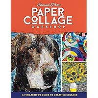 Paper Collage Workshop: A fine artist's guide to creative collage Paper Collage Workshop: A fine artist's guide to creative collage Paperback Kindle