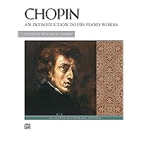 Chopin -- An Introduction to His Piano Works (Alfred Masterwork Edition) Chopin -- An Introduction to His Piano Works (Alfred Masterwork Edition) Paperback Sheet music