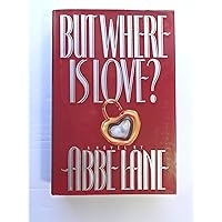 But Where Is Love?: A Novel But Where Is Love?: A Novel Hardcover Audible Audiobook Mass Market Paperback