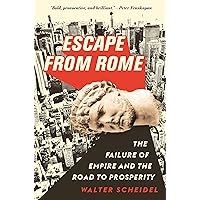 Escape from Rome: The Failure of Empire and the Road to Prosperity (The Princeton Economic History of the Western World Book 94) Escape from Rome: The Failure of Empire and the Road to Prosperity (The Princeton Economic History of the Western World Book 94) Paperback Kindle Audible Audiobook Hardcover Audio CD