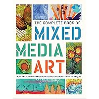 The Complete Book of Mixed Media Art: More than 200 fundamental mixed media concepts and techniques The Complete Book of Mixed Media Art: More than 200 fundamental mixed media concepts and techniques Hardcover Kindle