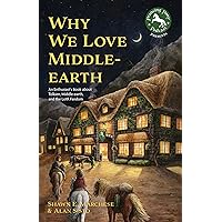Why We Love Middle-earth: An Enthusiast’s Book about Tolkien, Middle-earth, and the LotR Fandom (A Middle-earth Treasury) Why We Love Middle-earth: An Enthusiast’s Book about Tolkien, Middle-earth, and the LotR Fandom (A Middle-earth Treasury) Paperback Audible Audiobook Kindle Audio CD