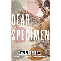 Dear Specimen: Poems (National Poetry Series) Dear Specimen: Poems (National Poetry Series) Paperback Kindle