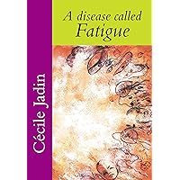 A disease called fatigue A disease called fatigue Kindle Paperback